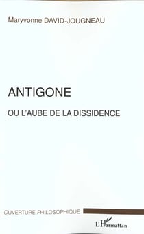 ANTIGONE OU L'AUBE DE LA DISSIDENCE