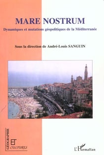 Revue géographie et cultures : mare nostrum - dynamiques et mutations géopolitiques de la  Méditerranée