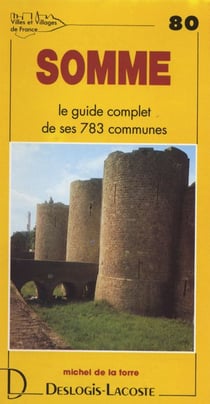 Somme - le guide complet de ses 783 communes