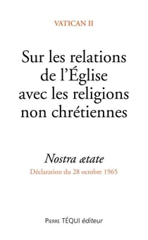 Sur les relations de l'Église avec les religions non chrétiennes - nostra ætate - déclaration du 28 octobre 1965