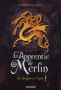 L'apprentie de Merlin t.1 - le dragon et l'épée