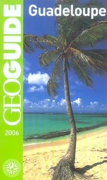 GEOguide : guadeloupe (édition 2006)