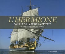 L'Hermione, dans le sillage de La Fayette