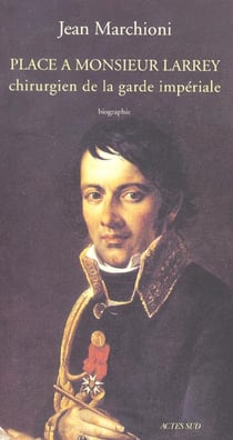 Dominique larrey - chirurgien de la garde imperiale