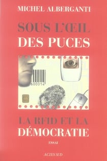 Sous l'oeil des puces - la rfid et la démocratie