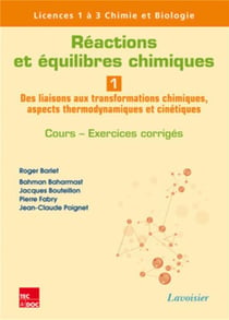 Réactions et équilibres chimiques Tome 1 - des liaisons aux transformations chimiques, aspects thermodynamiques et cinétiques