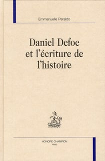 Daniel defoe et l'écriture de l'histoire
