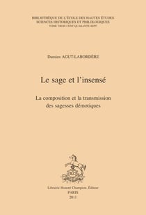Le sage et l'insensé - la composition et transmission des sagesses démotiques