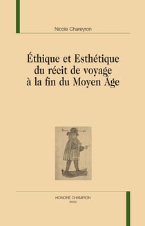 Ethique et esthétique du récit de voyage à la fin du Moyen Age