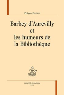 Barbey d'aurevilly et les humeurs de la bibliothèque