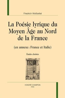 La poésie lyrique du Moyen-Age au nord de la France