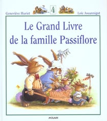 Le grand livre de la famille Passiflore Tome 4