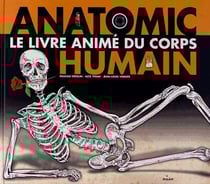 Anatomic, le livre animé du corps humain
