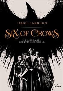 Six of crows Tome 1
