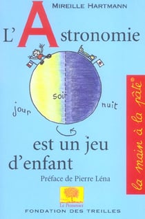L'Astronomie est un jeu d'enfant : Préface de Pierre Léna