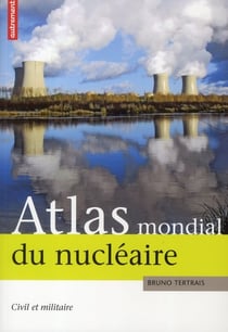 Atlas mondial du nucleaire - civil et militaire