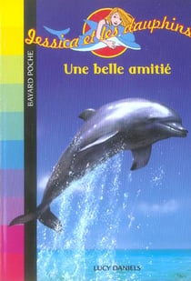 Jessica et les dauphins- une belle amitié (édition 2006)