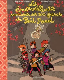 Les émerveillantes aventures des six grands frères du petit poucet