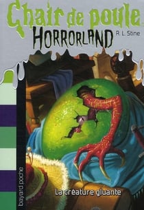 Chair de poule : Horrorland Tome 7 : la créature gluante