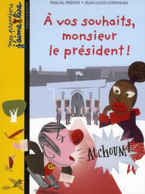 À vos souhaits, monsieur le président !