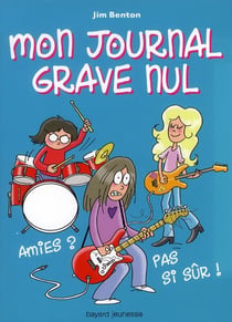 Mon journal grave nul t.9 - amies ? pas si sûr !