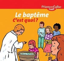 Prions en eglise junior - le baptême c'est quoi ?