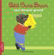 Petit Ours Brun veut devenir grand