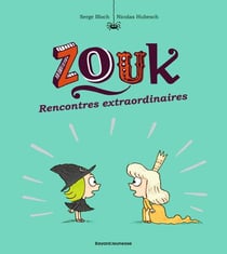 Zouk Tome 11 : rencontres extraordinaires