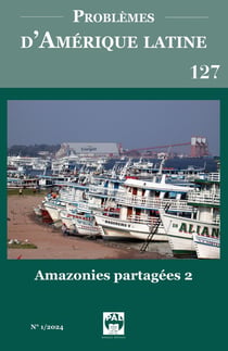 Problèmes d'Amérique latine n.127 : Amazonies partagées 2