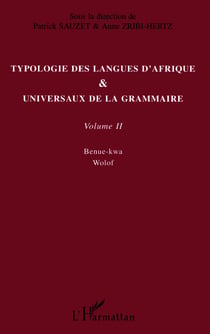 Typologie des langues d'Afrique et universaux de la grammaire : Volume II