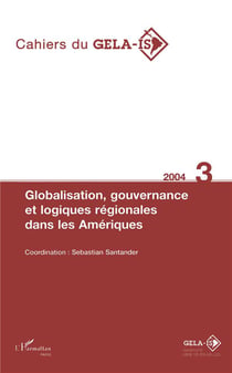 Globalisation, gouvernance et logiques régionales dans les amériques