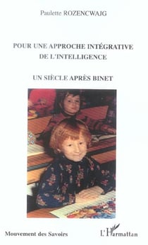 Pour une approche intégrative de l'intelligence : Un siècle après Binet