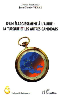 D'un elargissement a l'autre : la turquie et les autres candidats