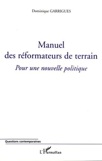 Manuel des reformateurs de terrain - pour une nouvelle politique