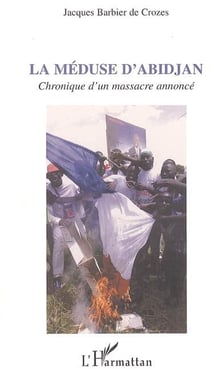 La meduse d'abidjan - chronique d'un massacre annonce