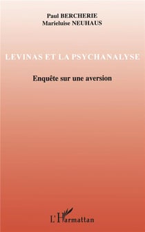 Lévinas et la psychanalyse - enquête sur une aversion
