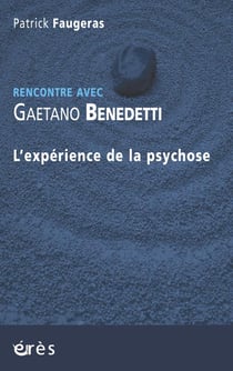 Rencontre avec : Gaetano Benedetti - l'expérience de la psychose