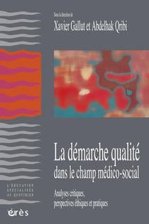La démarche qualité dans la champ médico-social - analyses critiques, perspectives éthiques et pratiques