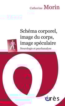 Schéma corporel, image du corps, image spéculaire - neurologie et psychanalyse