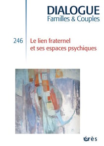 Dialogue n.246 : Le lien fraternel et ses espaces psychiques