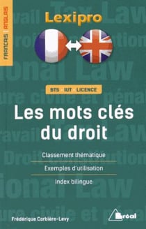 Lexipro : les mots clés du droit - français-anglais - BTS, IUT, licence - classement thématique, exemples d'utilisation, index bilingue