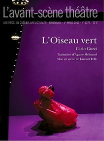 Revue L'Avant-scène théâtre n.1379 : l'oiseau vert
