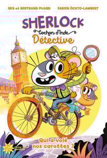 Sherlock, cochon d'Inde détective : Qui a volé nos carottes ?