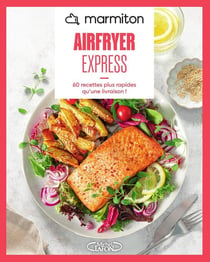 Airfryer express : 60 recettes plus rapides qu'une livraison !
