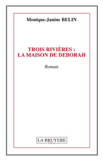 Trois rivières : la maison de Déborah