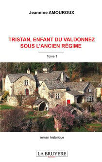 Tristan, enfant du Valdonnez sous l'ancien régime Tome 1
