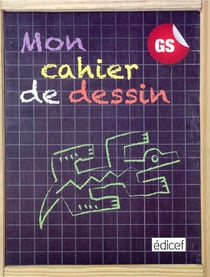 Mon cahier de dessin GS Elève
