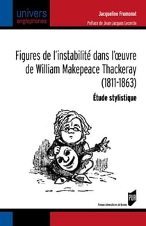 Figures de l'instabilité dans l'oeuvre de William Makepeace Thackeray (1811-1863)