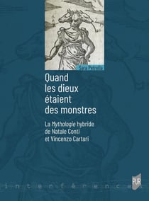 Quand les dieux étaient des monstres : la mythologie hybride de Natale Conti et Vincenzo Cartari