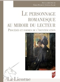 La Licorne : Le personnage romanesque au miroir du lecteur : Procédés et formes de l'identification